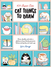 ספר לימוד ציור 101SUPER CUTE CAT THINGS TO DRAW