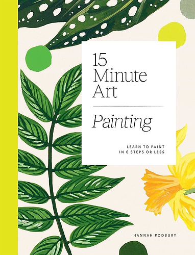 ספר לימוד ציור 15 MINUTE ART PAINTING