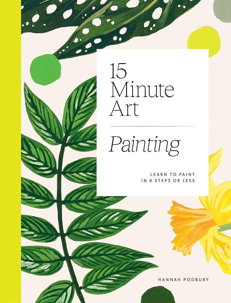 ספר לימוד ציור 15 MINUTE ART PAINTING