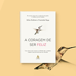 Livro - A coragem de ser feliz