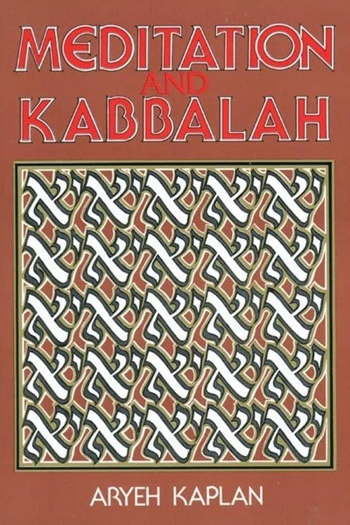 Meditation and Kabbalah / Rabbi Aryeh Kaplan - מדיטציה וקבלה אנגלית / ר