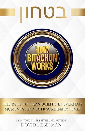 How Bitachon Works - Dovid Lieberman, PH.D