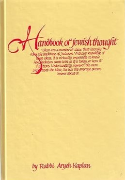 Handbook of Jewish Thought Vol. 1 - Rabbi Aryeh Kaplan / מחשבה יהודית חלק א