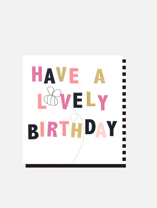 Caroline Gardner Bee Have A Lovely Birthday Card