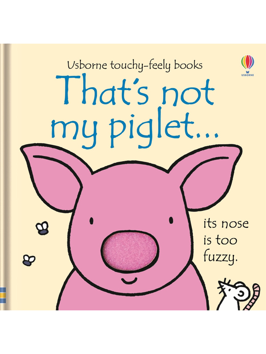 Usborne Touchy-Feely Books: That's Not My Piglet…