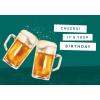 Cheers, it's your birthday!