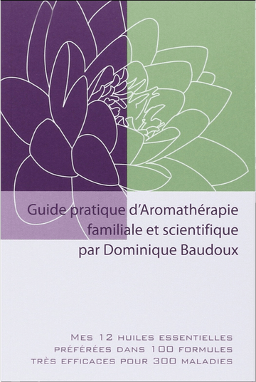 Guide Pratique D'aromathérapie Familiale Et Scientifique