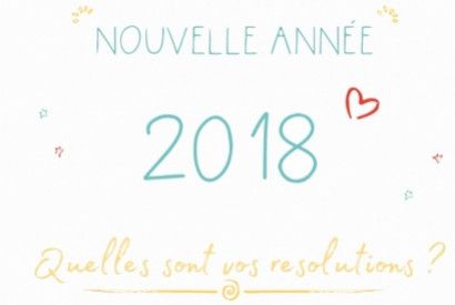 Avez-vous déjà pris vos résolutions pour 2018 ?