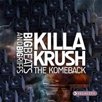 Killa Krush – The Komeback Big Beats & Big Riffs