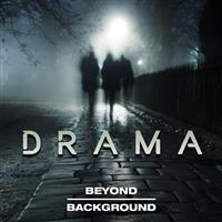 Beyond Background: Drama