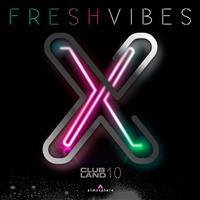 Clubland 10 - Fresh Vibes