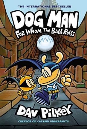 Dog Man 7 For Whom the Ball Rolls | איש הכלב 7
