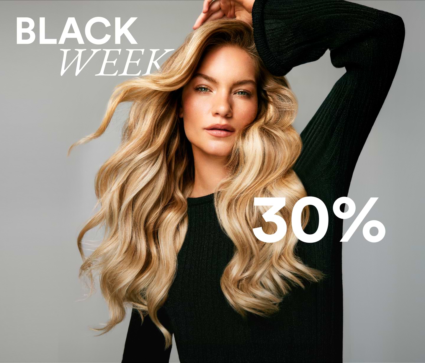 Woman with long, wavy blonde hair poses in a black sweater. Text reads "BLACK WEEK 30%".