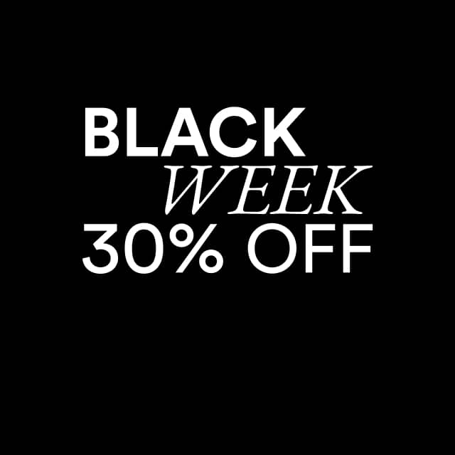 Black background with white text: "BLACK WEEK 30% OFF."